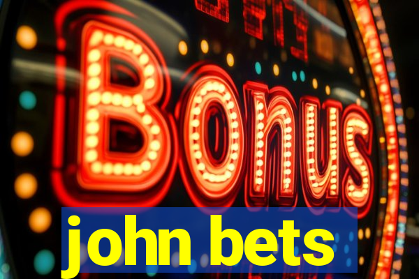 john bets